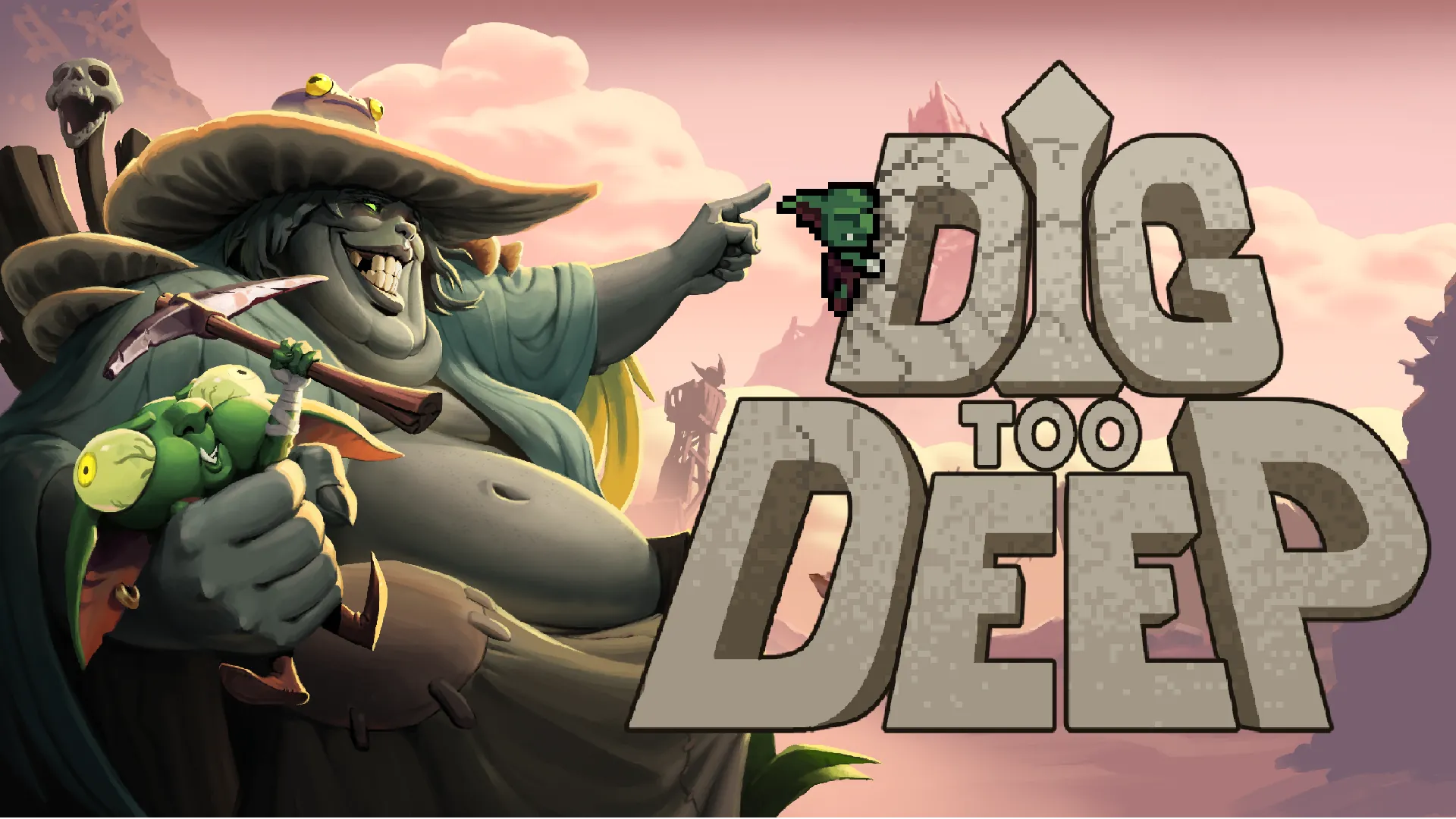 Dig Too Deep